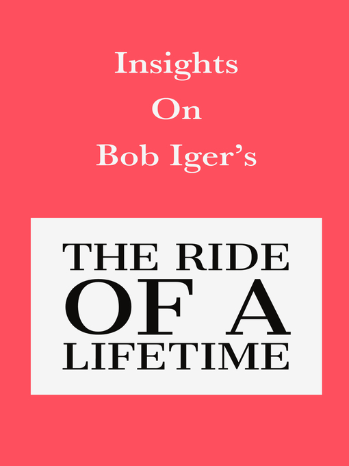 Title details for Insights on Bob Iger's the Ride of a Lifetime by Swift Reads - Available